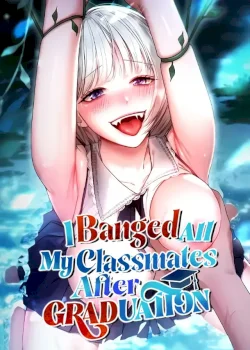 I Banged All My Classmates After Graduation