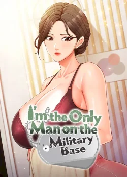 I’m the Only Man on the Military Base